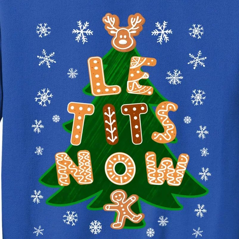 Le Tits Now Let It Snow Humor Christmas Funny Gift Sweatshirt