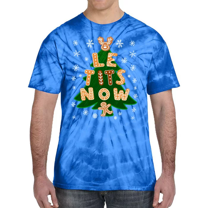 Le Tits Now Let It Snow Humor Christmas Funny Gift Tie-Dye T-Shirt