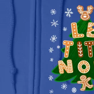 Le Tits Now Let It Snow Humor Christmas Funny Gift Full Zip Hoodie