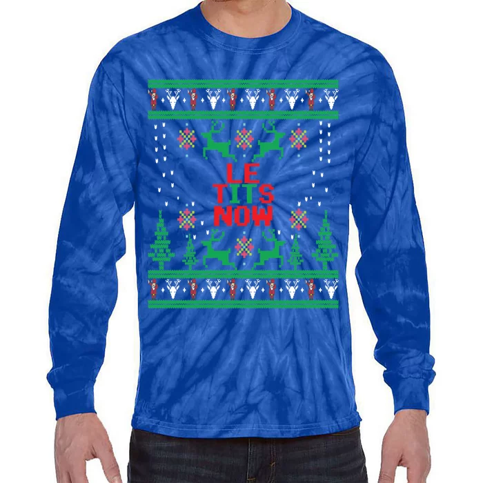 Le Tits Now Christmas Let It Snow Ugly Sweater Party Gift Tie-Dye Long Sleeve Shirt