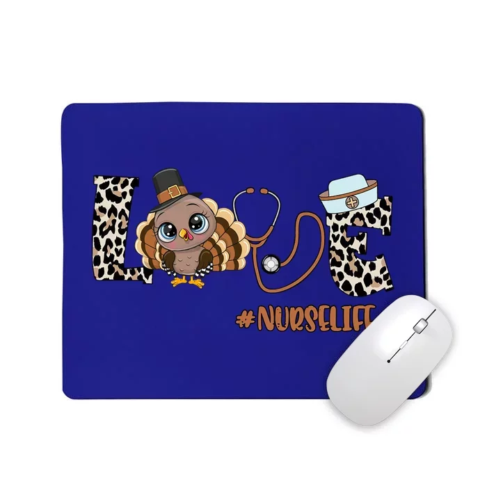 Love Turkey Nurse Life Leopard Nursing Thanksgiving Gift Mousepad