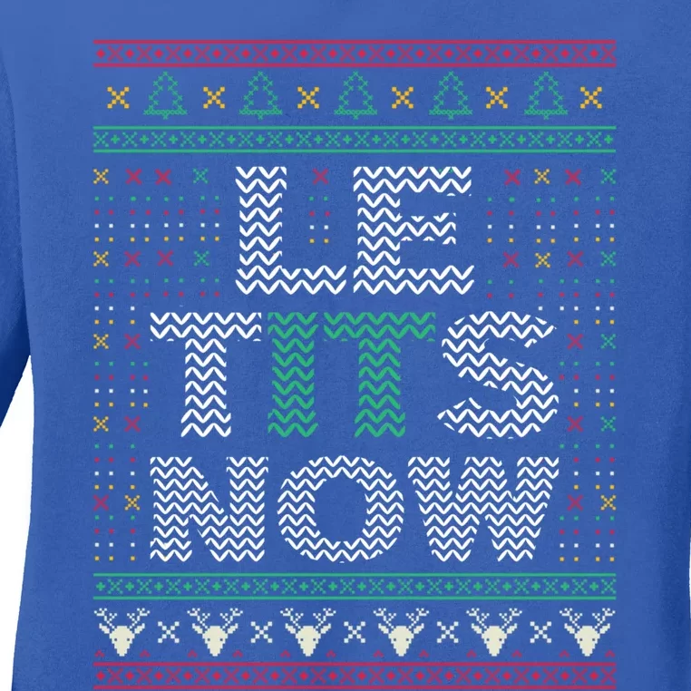 Le Tits Now Christmas Let It Snow Ugly Sweater Funny Party Great Gift Ladies Long Sleeve Shirt