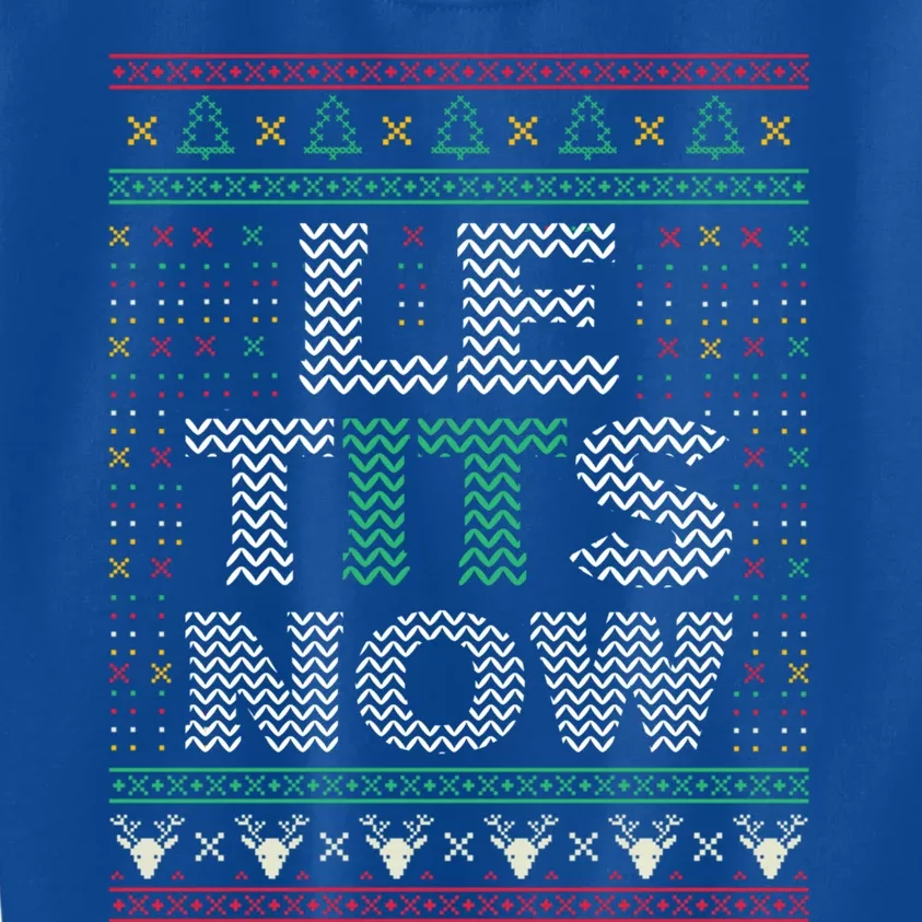 Le Tits Now Christmas Let It Snow Ugly Sweater Funny Party Great Gift Kids Sweatshirt