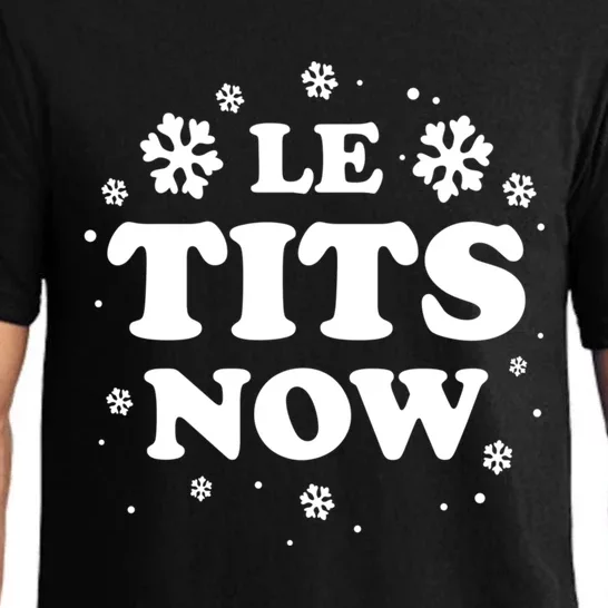 Le Tits Now Let It Snow Funny Christmas Winter Xmas Wordplay Gift Pajama Set