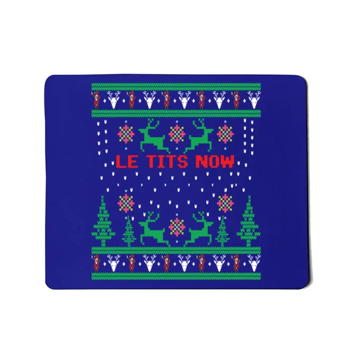 Le Tits Now Christmas Let It Snow Ugly Sweater Party Great Gift Mousepad