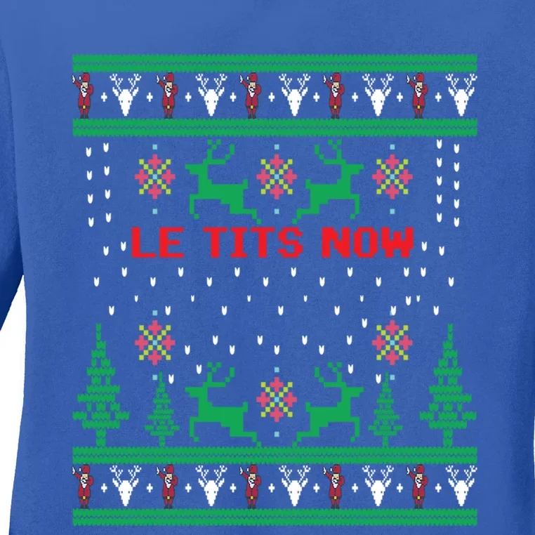 Le Tits Now Christmas Let It Snow Ugly Sweater Party Great Gift Ladies Long Sleeve Shirt