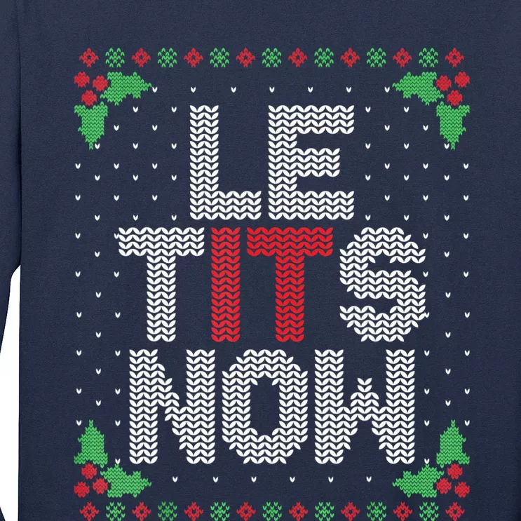 Le Tits Now Funny Christmas Let It Snow Adult Ugly Christmas Long Sleeve Shirt