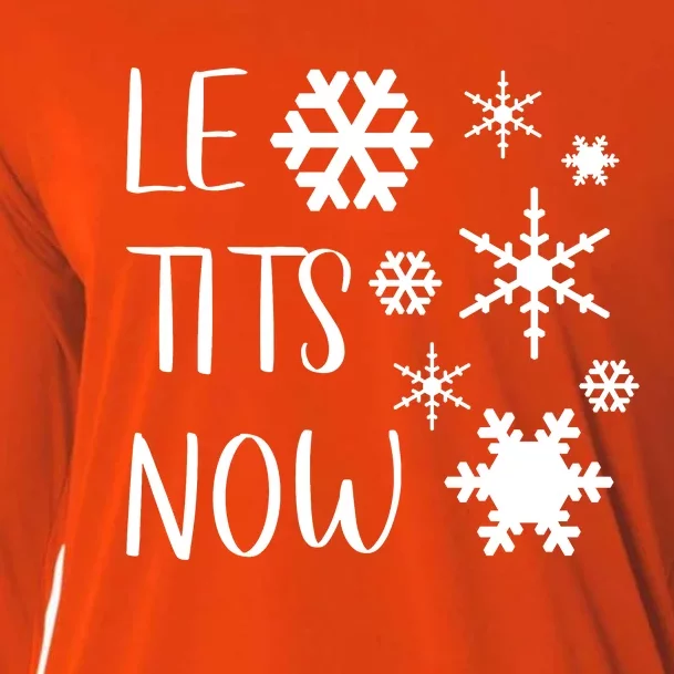 Le Tits Now Gift Let It Snow Gift Humor Christmas Gift Cooling Performance Long Sleeve Crew