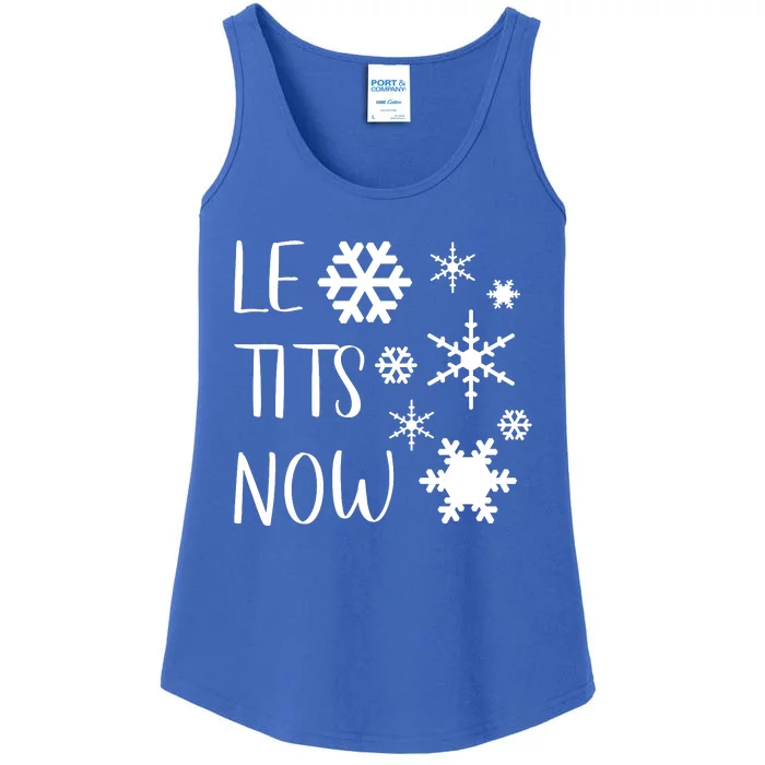 Le Tits Now Gift Let It Snow Gift Humor Christmas Gift Ladies Essential Tank