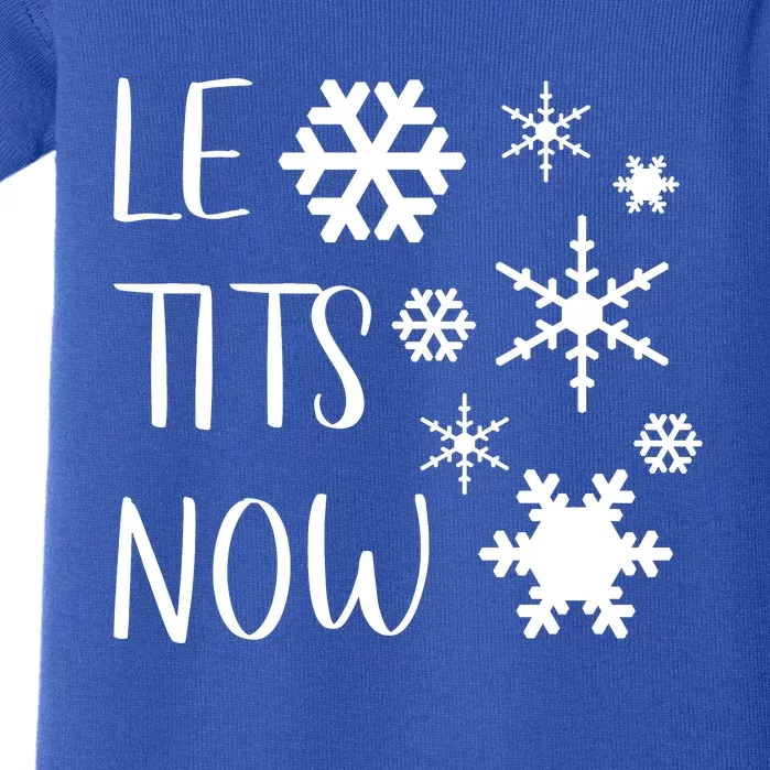 Le Tits Now Gift Let It Snow Gift Humor Christmas Gift Baby Bodysuit