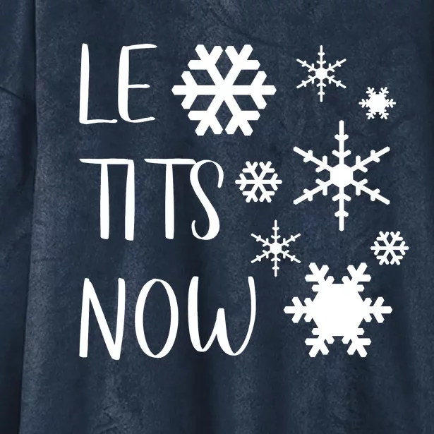 Le Tits Now Gift Let It Snow Gift Humor Christmas Gift Hooded Wearable Blanket