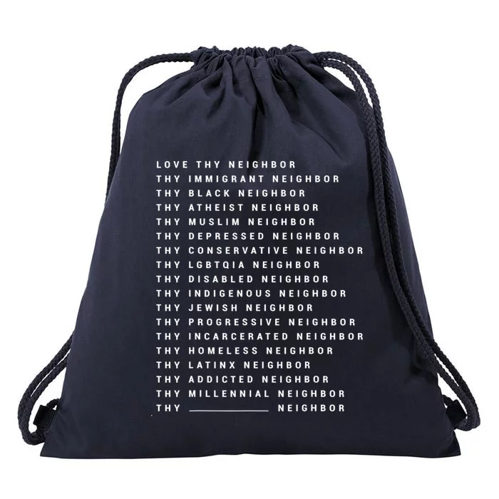 Love Thy Neighbor Thy Immigrant Neighbor Thy Black Neighbor Gift Drawstring Bag