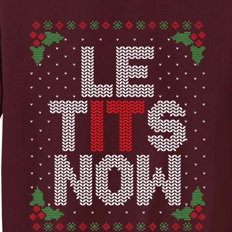 Le Tits Now Funny Christmas Let It Snow Adult Ugly Christmas Tall Sweatshirt