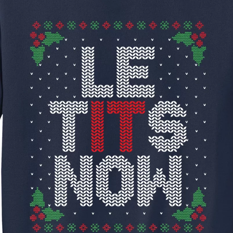 Le Tits Now Funny Christmas Let It Snow Adult Ugly Christmas Sweatshirt