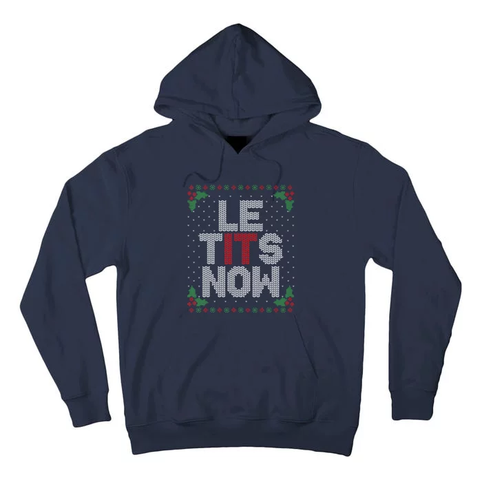 Le Tits Now Funny Christmas Let It Snow Adult Ugly Christmas Tall Hoodie