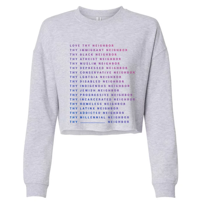 Love Thy Neighbor Thy Immigrant Neighbor Thy Black Neighbor Funny Gift Cropped Pullover Crew