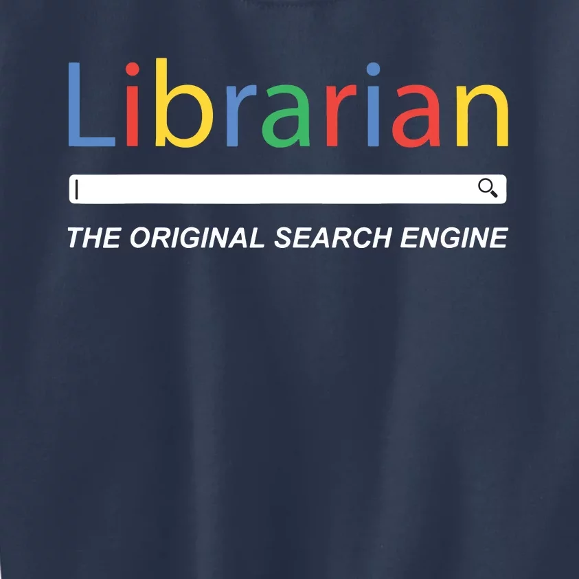 Librarian The Original Search Engine Funny And Sarcastic Kids Sweatshirt