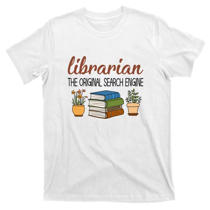 Librarian The Orginal Search Engine Reading Books Gift Cute Reading T-Shirt