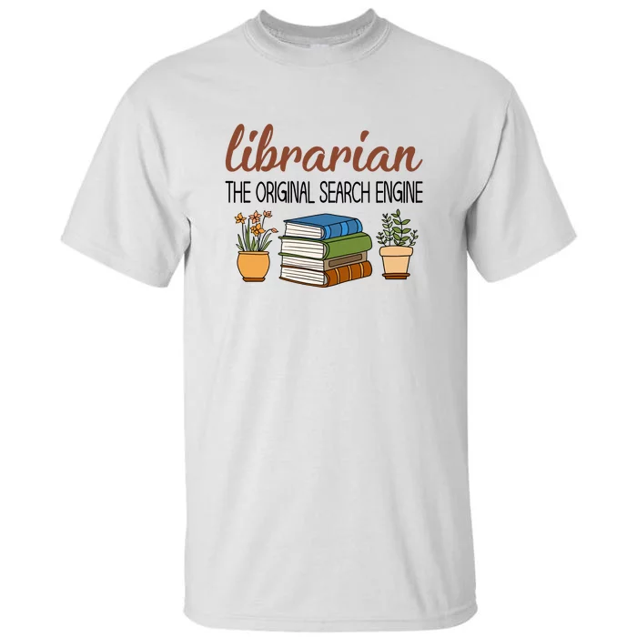 Librarian The Orginal Search Engine Reading Books Gift Cute Reading Tall T-Shirt