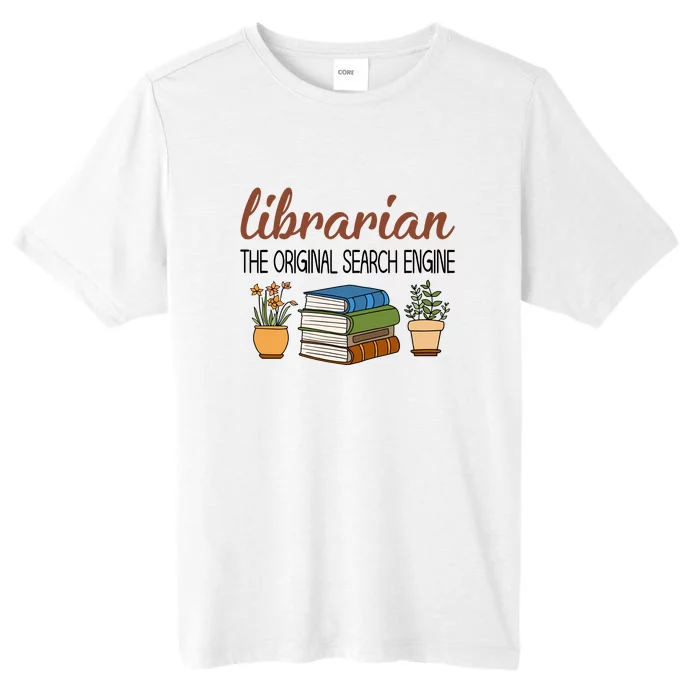 Librarian The Orginal Search Engine Reading Books Gift Cute Reading ChromaSoft Performance T-Shirt