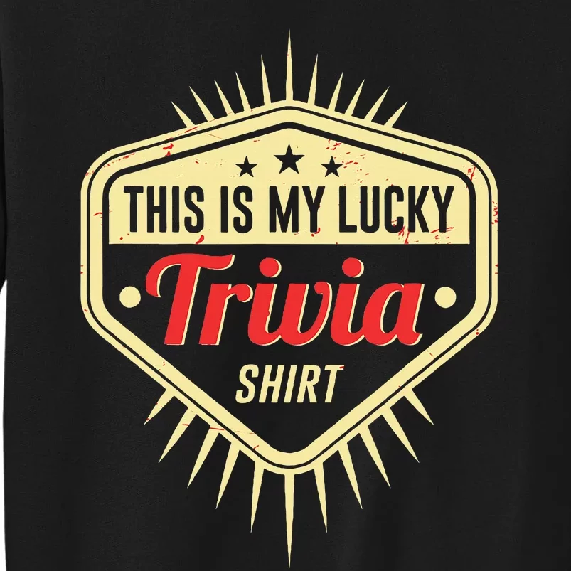 Lucky Trivia Outfit Pub Quiz Game Trivia Night Tall Sweatshirt