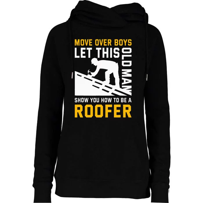 Let This Old Man Show You How To Be A Roofer Roofing Womens Funnel Neck Pullover Hood