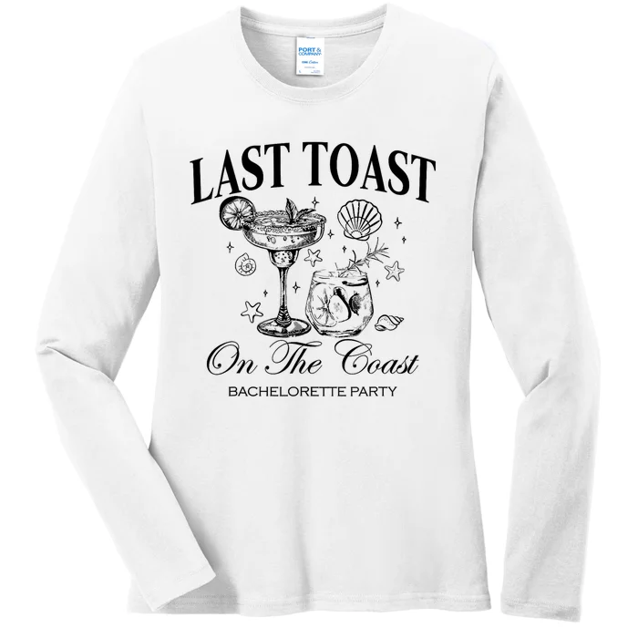 Last Toast On The Coast Bachelorette Party Beach Bridal Ladies Long Sleeve Shirt