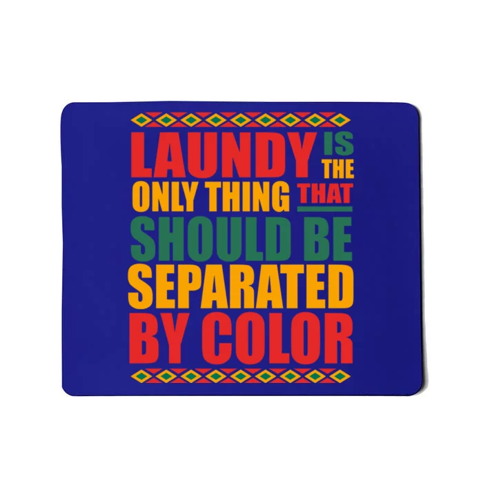 Laundry The Only Thing Separated By Color Hu Civil Rights Cute Gift Mousepad