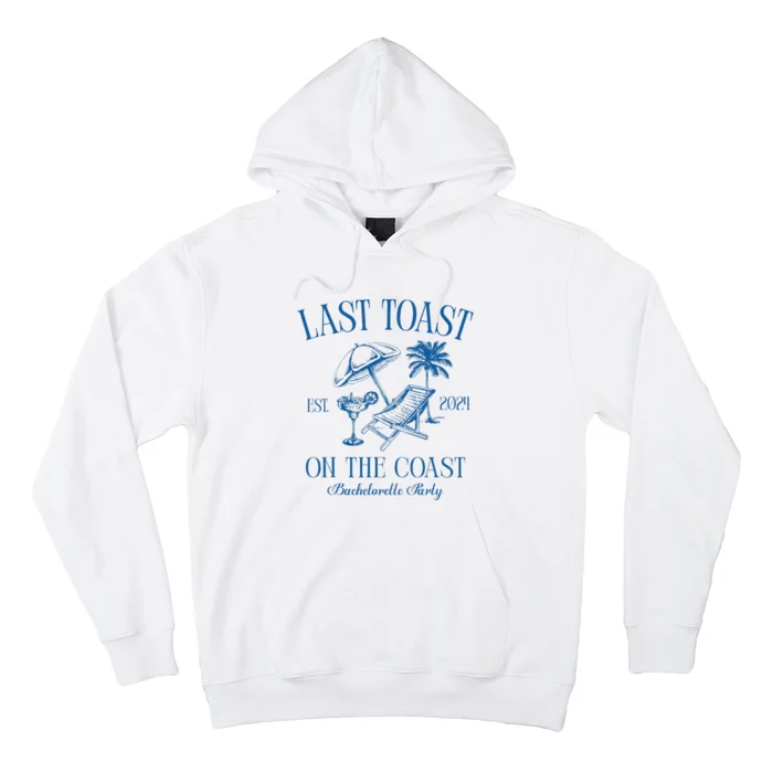 Last Toast On The Coast Est 2024 Beach Bachelorette Party Hoodie