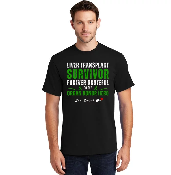 Liver Transplant Organ Recipient Survivor Tall T-Shirt