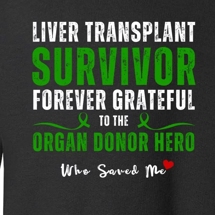 Liver Transplant Organ Recipient Survivor Toddler Sweatshirt