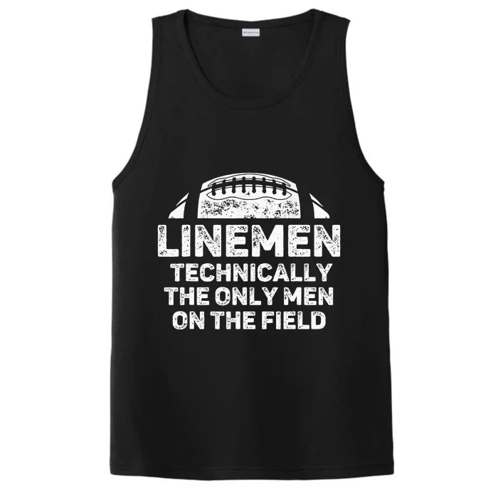 Linemen The Only On The Field Funny Football Lineman Performance Tank