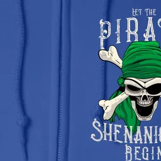 Let The Pirate Shenanigans Begin Pirate Skull Jolly Roger Gift Full Zip Hoodie