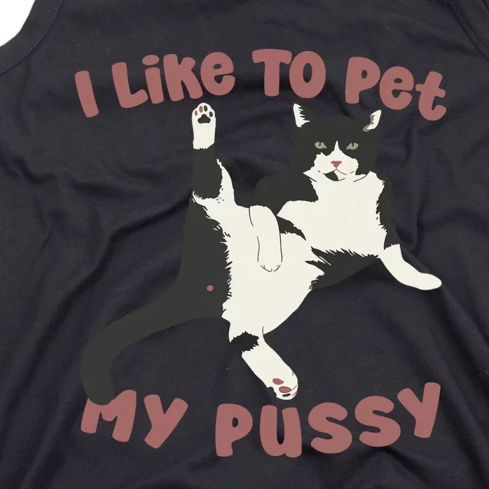 Like To Pet My Pussy Naughty Adult Cat Humor Saying Tank Top