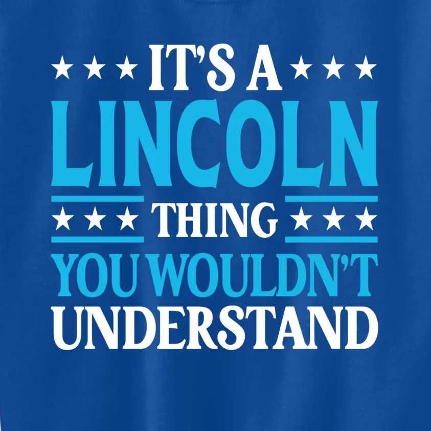 Lincoln Thing Personal Name Funny Lincoln Meaningful Gift Kids Sweatshirt