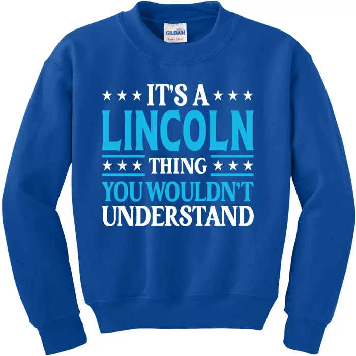 Lincoln Thing Personal Name Funny Lincoln Meaningful Gift Kids Sweatshirt