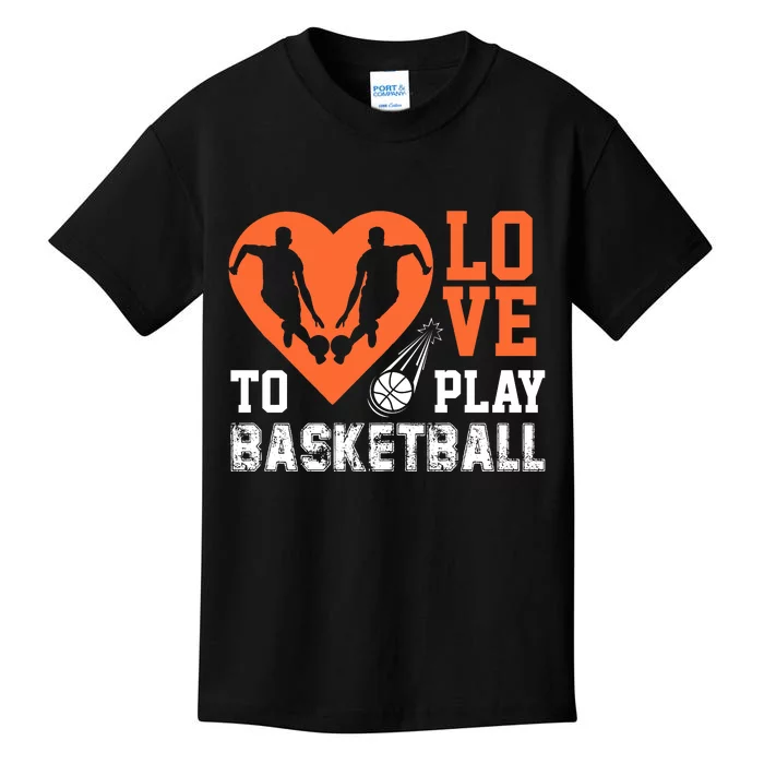 Love To Play Basketball For Basketball Team Sport Bball Kids T-Shirt