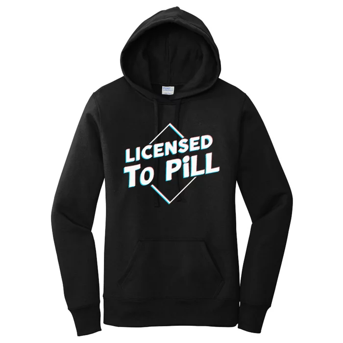 License To Pill Pharmacy Pharmacist Women's Pullover Hoodie