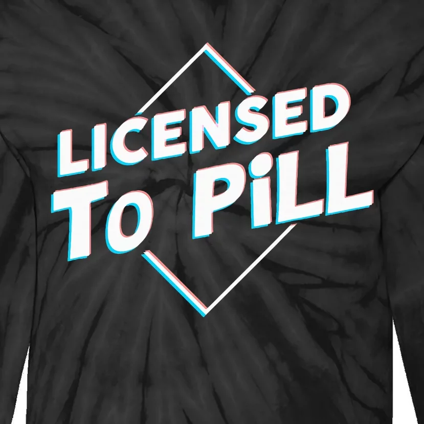 License To Pill Pharmacy Pharmacist Tie-Dye Long Sleeve Shirt