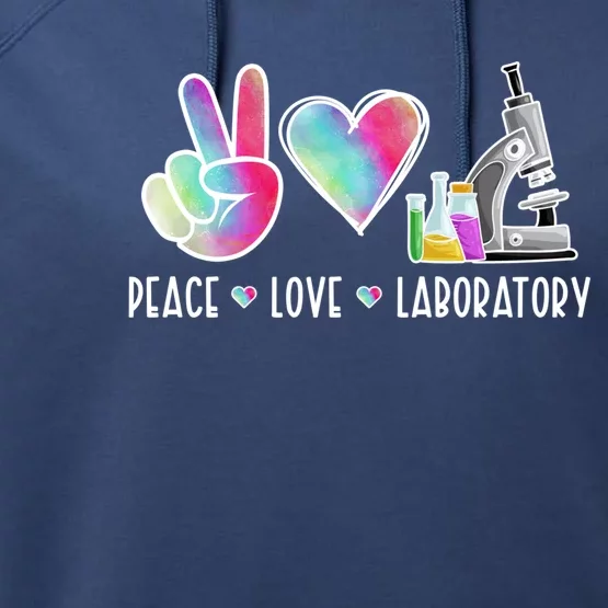 Lab Technologist Peace Love Laboratory Tech Gift Performance Fleece Hoodie