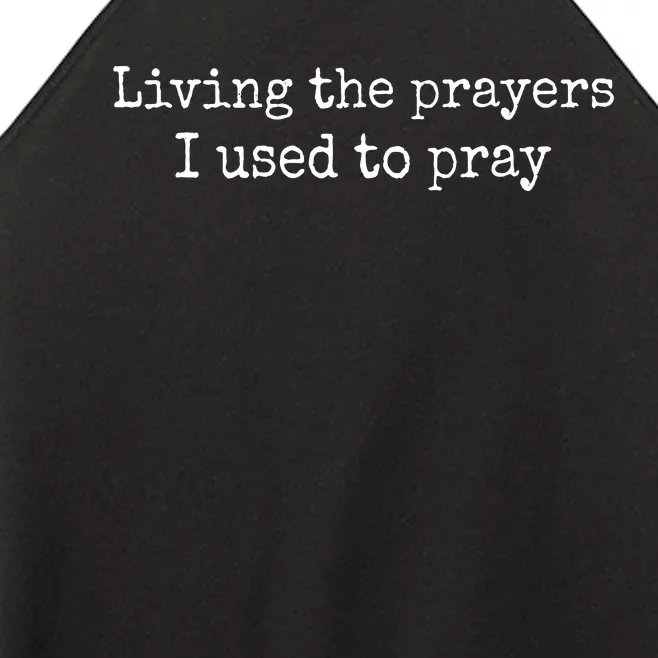 Living The Prayers I Used To Pray Women’s Perfect Tri Rocker Tank