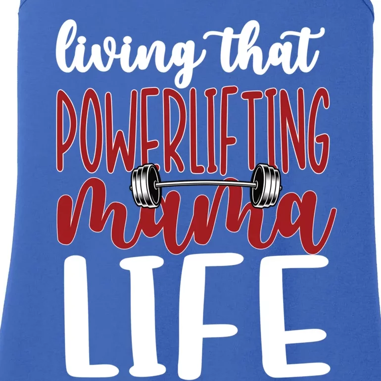 Living That Powerlifting Mama Life Powerlifting Mom Cute Gift Ladies Essential Tank