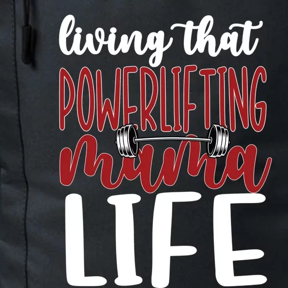 Living That Powerlifting Mama Life Powerlifting Mom Cute Gift Daily Commute Backpack