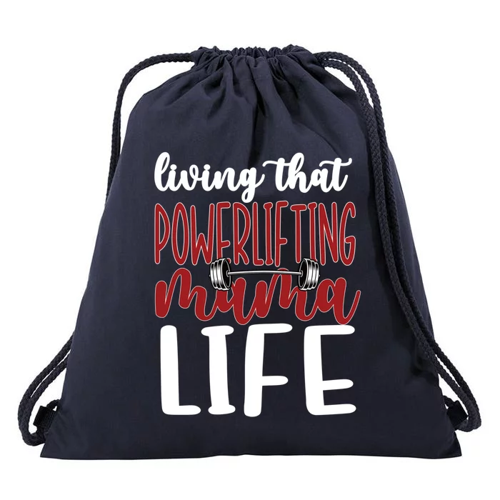 Living That Powerlifting Mama Life Powerlifting Mom Cute Gift Drawstring Bag