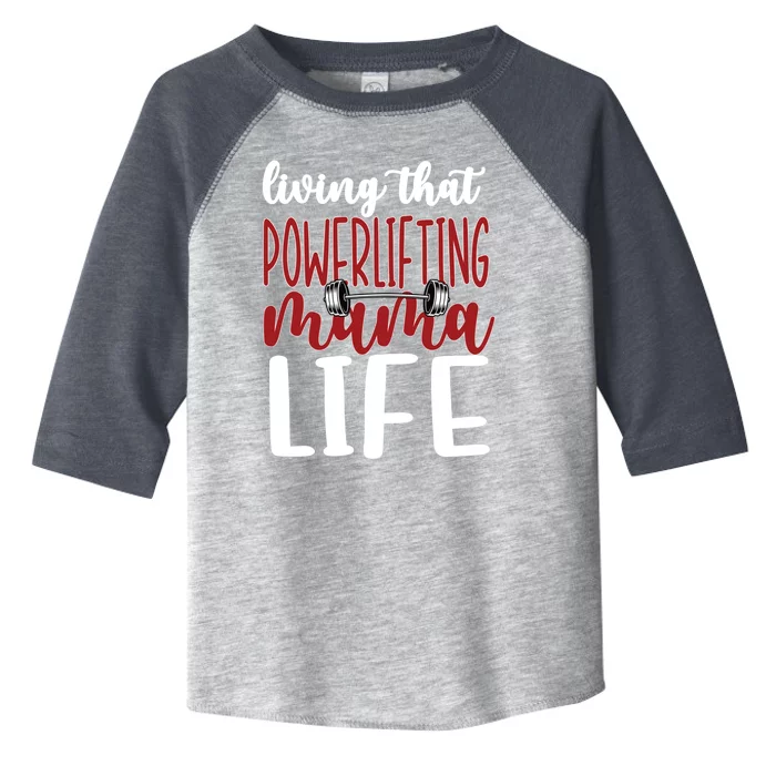 Living That Powerlifting Mama Life Powerlifting Mom Cute Gift Toddler Fine Jersey T-Shirt