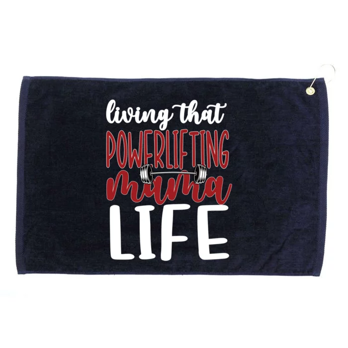 Living That Powerlifting Mama Life Powerlifting Mom Cute Gift Grommeted Golf Towel