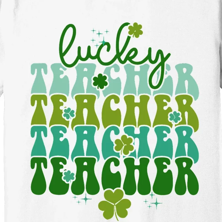 Lucky Teacher Patrick Day Gift Premium T-Shirt