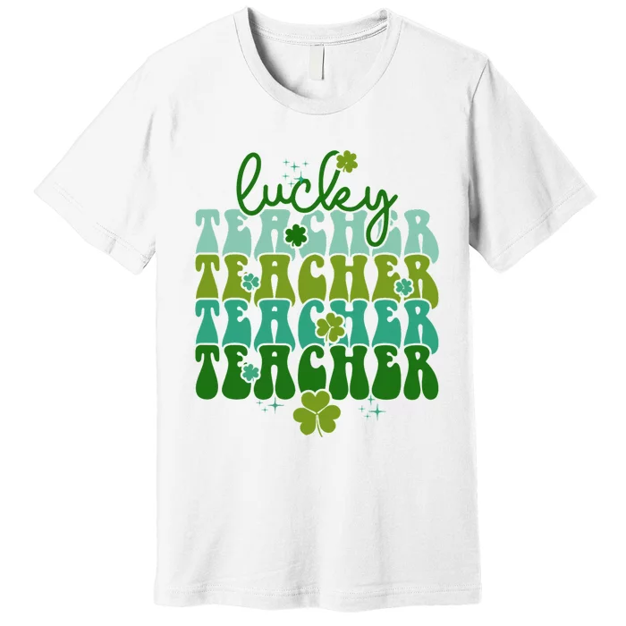 Lucky Teacher Patrick Day Gift Premium T-Shirt