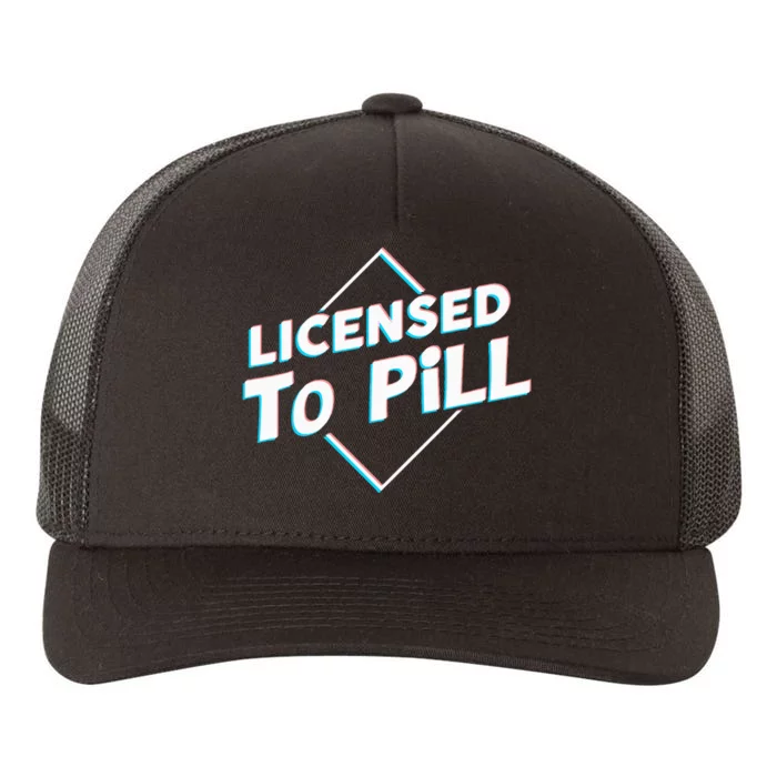 License to pill Pharmacy Pharmacist Yupoong Adult 5-Panel Trucker Hat