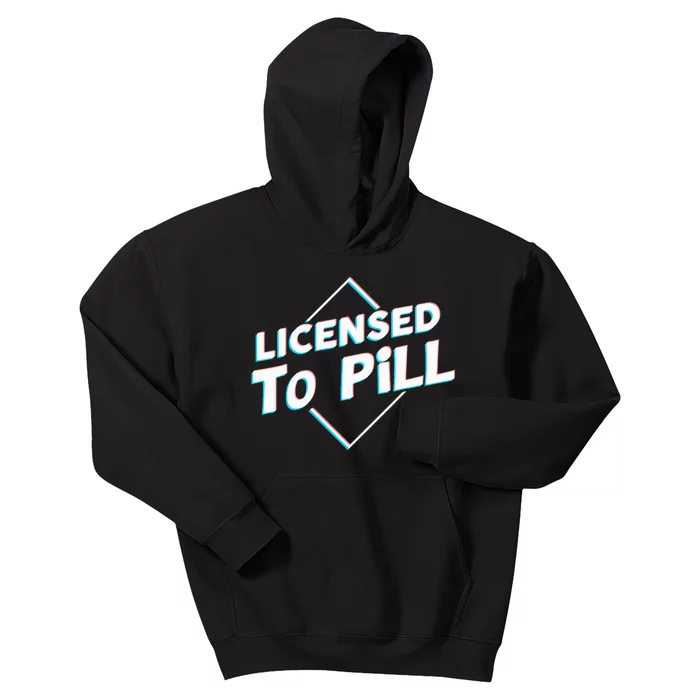 License to pill Pharmacy Pharmacist Kids Hoodie